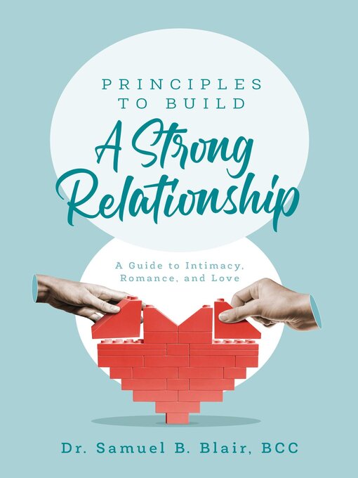 Title details for Principles to Build a Strong Relationship by BCC Dr. Samuel B. Blair - Wait list